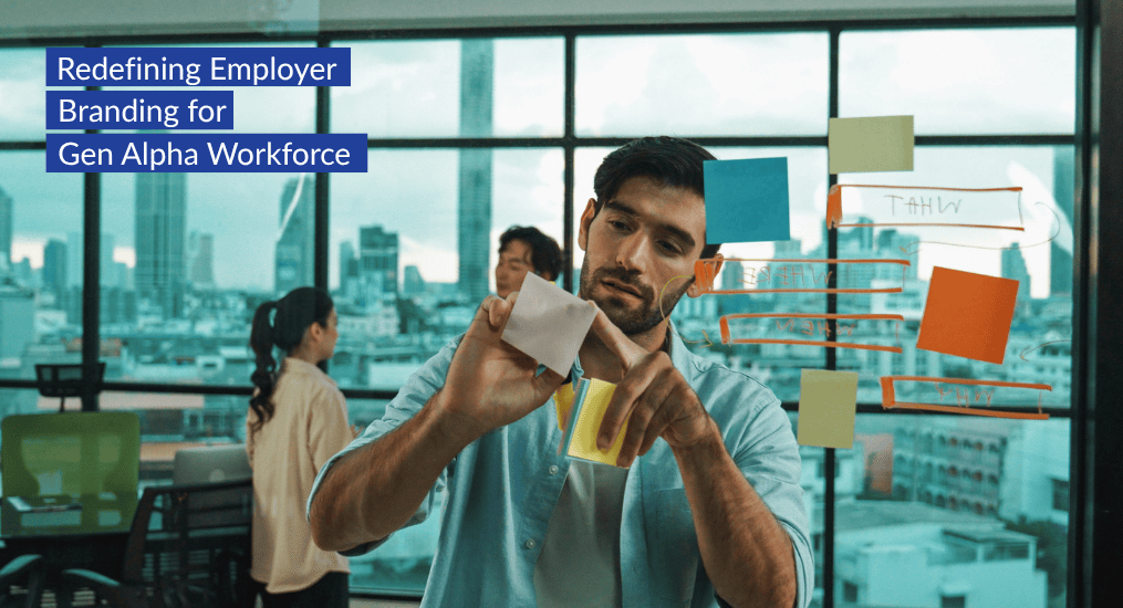 Redefining Employer Branding for Gen Alpha Workforce
